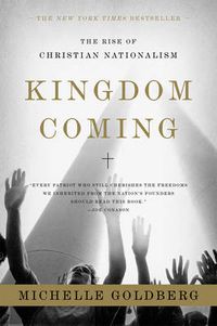 Cover image for Kingdom Coming: The Rise of Christian Nationalism