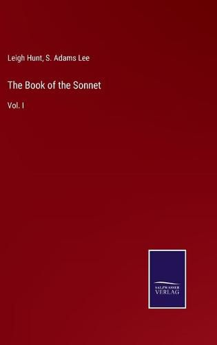 Cover image for The Book of the Sonnet: Vol. I