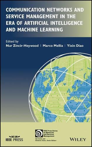 Cover image for Communication Networks and Service Management in the Era of Artificial Intelligence and Machine Learning