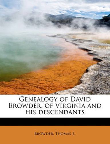 Cover image for Genealogy of David Browder, of Virginia and His Descendants