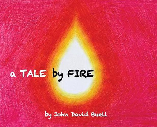 Cover image for A Tale by Fire: a spiritual picture book for all ages