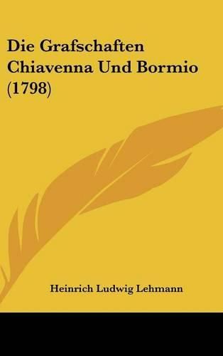 Cover image for Die Grafschaften Chiavenna Und Bormio (1798)