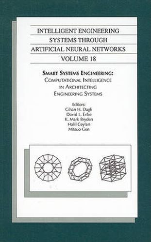 Cover image for Intelligent Engineering Systems Through Artificial Neural Networks v. 18; Proceedings of the ANNIE 2008 Conference, St. Louis, Missouri, USA