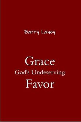 Cover image for Grace God's Undeserving Favor