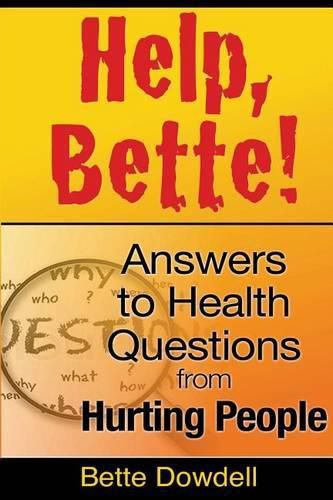 Cover image for Help, Bette!: Answers to Health Questions from Hurting People