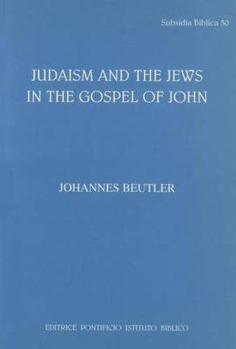 Judaism and the Jews in the Gospel of John