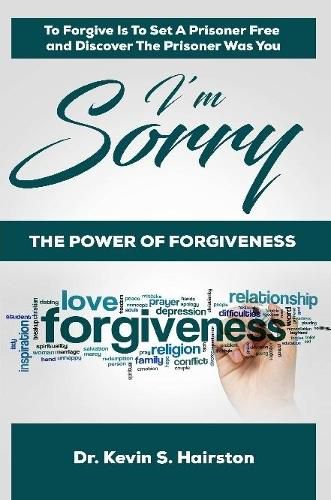 Cover image for I'm Sorry.....The Power of Forgiveness