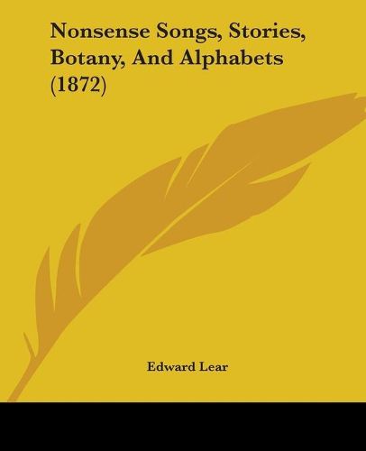 Cover image for Nonsense Songs, Stories, Botany, And Alphabets (1872)