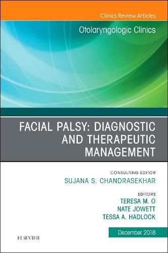 Cover image for Facial Palsy: Diagnostic and Therapeutic Management, An Issue of Otolaryngologic Clinics of North America