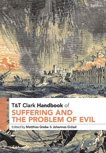 T&T Clark Handbook of Suffering and the Problem of Evil