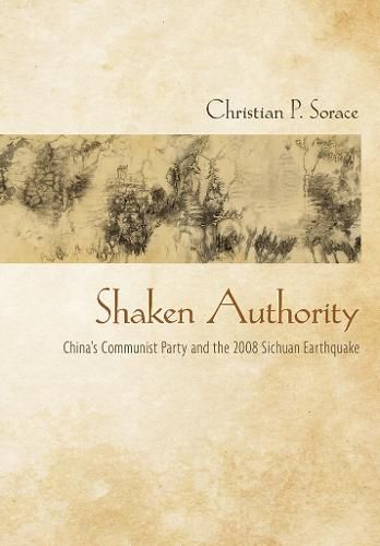 Cover image for Shaken Authority: China's Communist Party and the 2008 Sichuan Earthquake