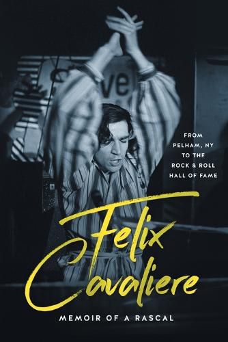 Cover image for Felix Cavaliere Memoir of a Rascal: From Pelham, NY to the Rock & Roll Hall of Fame