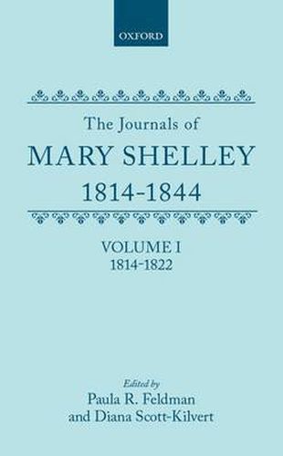 The Journals of Mary Shelley, 1814-1844: Volume I: 1814-1844