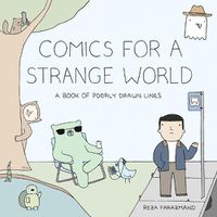 Cover image for Comics For A Strange World: A Book of Poorly Drawn Lines