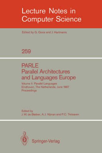 Cover image for PARLE Parallel Architectures and Languages Europe: Vol. 2: Parallel Languages, Eindhoven, The Netherlands, June 15-19, 1987; Proceedings
