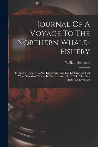 Journal Of A Voyage To The Northern Whale-fishery