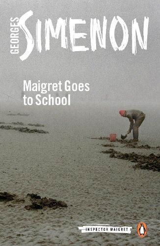 Cover image for Maigret Goes to School: Inspector Maigret #44