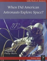 Cover image for When Did American Astronauts Explore Space?