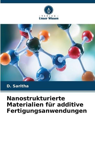 Cover image for Nanostrukturierte Materialien fuer additive Fertigungsanwendungen