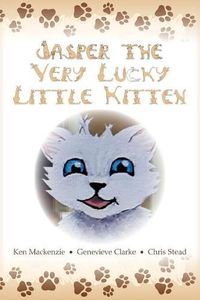 Cover image for Jasper The Very Lucky Little Kitten: (kids books ages 2-8 ) (Animal bedtime story preschool picture book)
