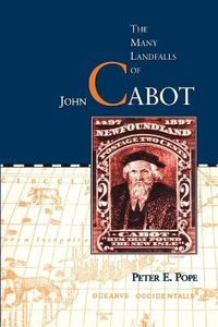 Cover image for The Many Landfalls of John Cabot