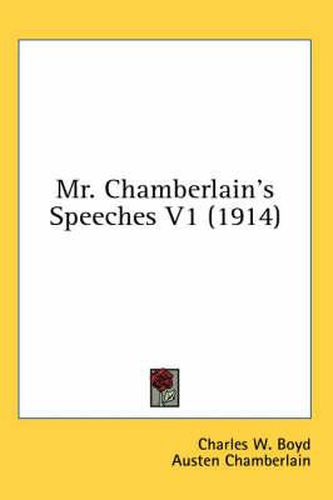 Cover image for Mr. Chamberlain's Speeches V1 (1914)