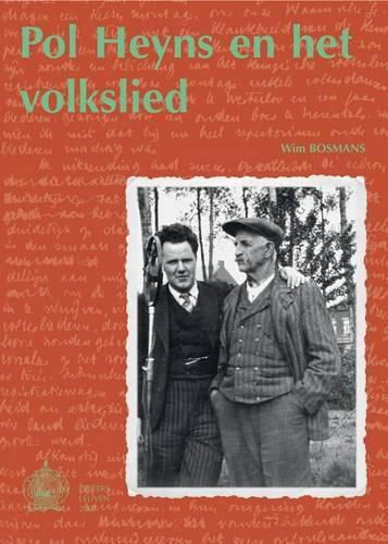 Cover image for Pol Heyns en het volkslied: Met een heruitgave van zijn verzameling  Volksliederen  (1941) en een cd met de originele veldopnamen (1937-1939)