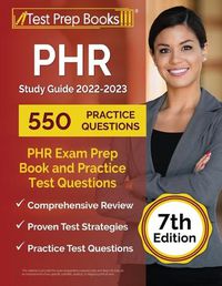 Cover image for PHR Study Guide 2022-2023: PHR Exam Prep Book and Practice Test Questions [7th Edition]