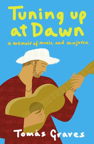 Cover image for Tuning Up at Dawn: A Memoir of Music and Majorca