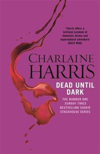 Cover image for Dead Until Dark: The book that inspired the HBO sensation True Blood