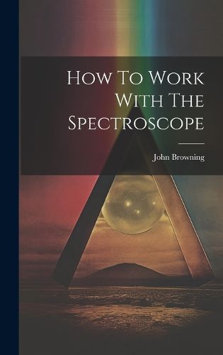 Cover image for How To Work With The Spectroscope