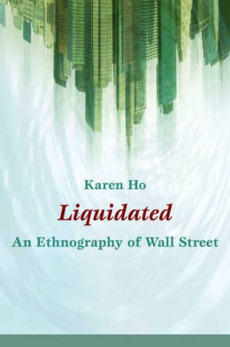 Cover image for Liquidated: An Ethnography of Wall Street