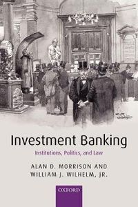 Cover image for Investment Banking: Institutions, Politics, and Law