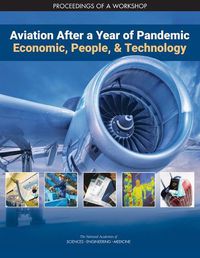 Cover image for Aviation After a Year of Pandemic: Economics, People, and Technology: Proceedings of a Workshop