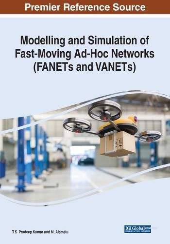 Cover image for Modelling and Simulation of Fast-Moving Ad-Hoc Networks (FANETs and VANETs)