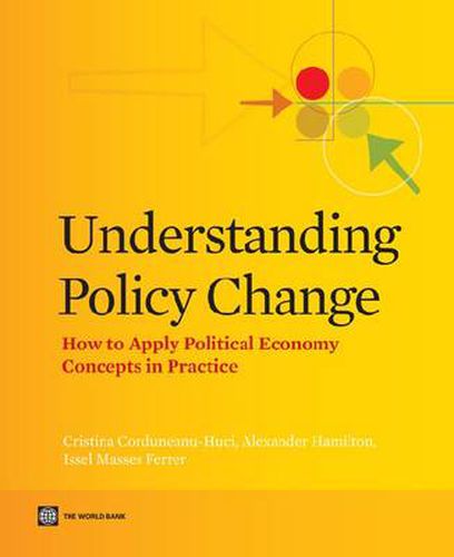 Cover image for Understanding Policy Change: How to Apply Political Economy Concepts in Practice