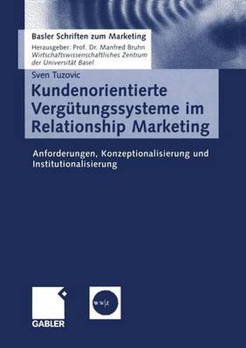 Cover image for Kundenorientierte Vergutungssysteme Im Relationship Marketing: Anforderungen, Konzeptionalisierung Und Institutionalisierung