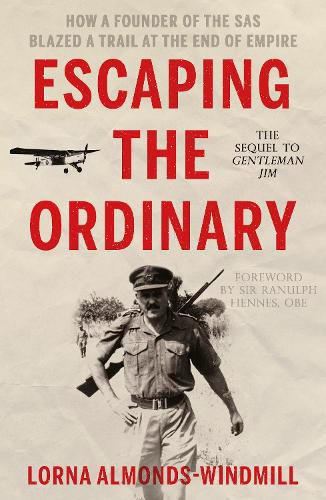 Cover image for Escaping the Ordinary: How a Founder of the SAS Blazed a Trail at the End of Empire