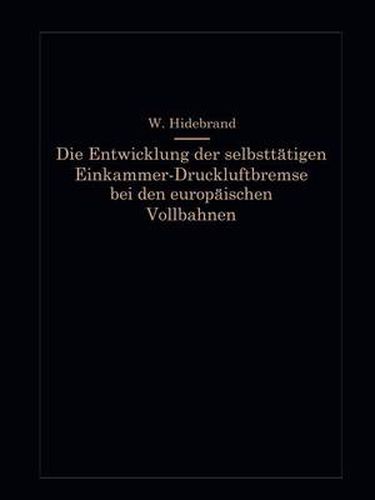 Cover image for Die Entwicklung Der Selbsttatigen Einkammer-Druckluftbremse Bei Den Europaischen Vollbahnen