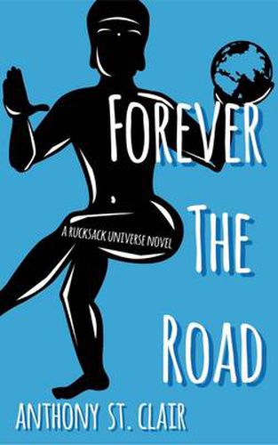 Cover image for Forever the Road: A Rucksack Universe Novel