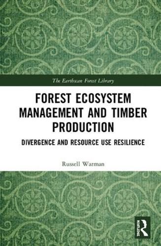 Cover image for Forest Ecosystem Management and Timber Production: Divergence and Resource Use Resilience