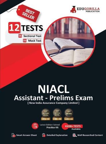 NIACL Assistant Prelims Exam 2023 (English Edition) - New India Assurance Company Limited - 6 Full Length Mock Tests and 6 Sectional Tests with Free Access To Online Tests