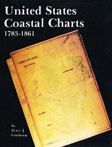 Cover image for United States Coastal Charts, 1738-1861