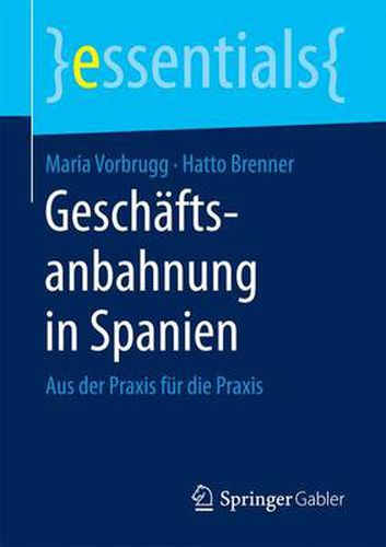 Cover image for Geschaftsanbahnung in Spanien: Aus der Praxis fur die Praxis