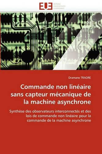 Cover image for Commande Non Lin Aire Sans Capteur M Canique de La Machine Asynchrone