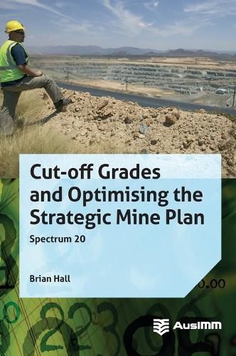 Cover image for Cut-off Grades and Optimising the Strategic Mine Plan