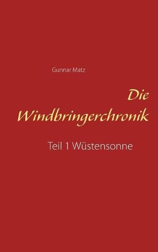 Cover image for Die Windbringerchronik: Teil 1 Wustensonne