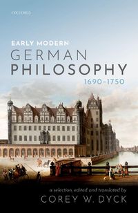 Cover image for Early Modern German Philosophy (1690-1750)