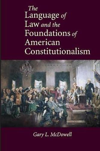 Cover image for The Language of Law and the Foundations of American Constitutionalism