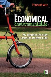 Cover image for The Economical Environmentalist: My Attempt to Live a Low-Carbon Life and What it Cost